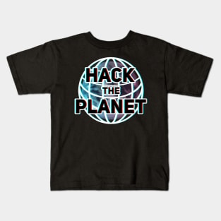 Hack The Planet Kids T-Shirt